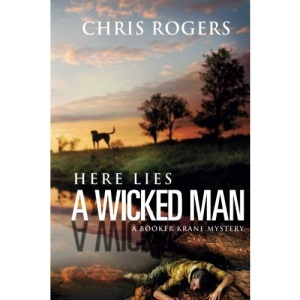 Here Lies a Wicked Man: A Booker Krane Mystery: Volume 1 (The Booker Krane Series)