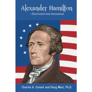 Alexander Hamilton - Illustrated and Annotated