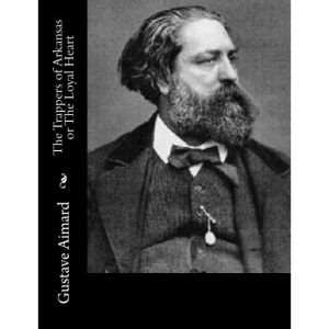 The Trappers of Arkansas or The Loyal Heart