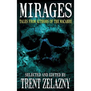 Mirages: Tales from Authors of the Macabre