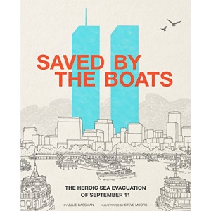 Saved by the Boats: The Heroic Sea Evacuation of September 11 (Encounter: Narrative Nonfiction Picture Books)
