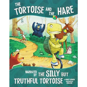 The Tortoise and the Hare: Narrated by the Silly But Truthful Tortoise (Other Side of the Fable)
