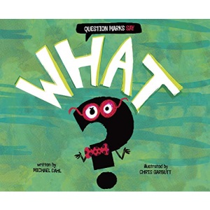 Question Marks Say what? (Word Adventures: Punctuation)