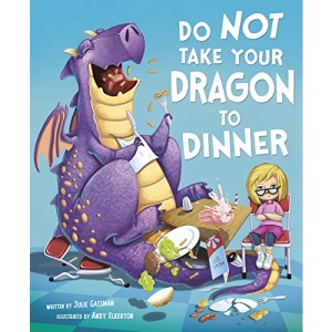 Do Not Take Your Dragon to Dinner (Fiction Picture Books)