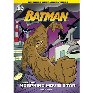 Batman and the Morphing Movie Star (DC Super Hero Adventures)