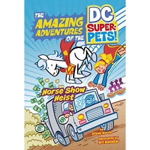 Horse Show Heist (The Amazing Adventures of the DC Super-Pets)