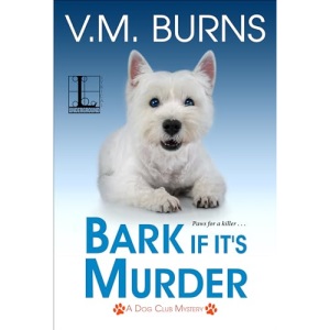 Bark If It's Murder: 3 (A Dog Club Mystery)