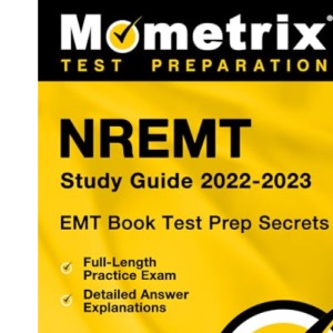 EMT Book 2022-2023 - NREMT Study Guide Secrets Test Prep, Full-Length Practice Exam, Detailed Answer Explanations: [4th Edition]