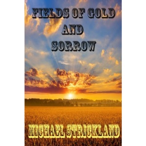 Fields Of Gold And Sorrow