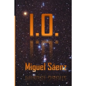 I.O. - Miguel Sáenz: Trilogía WEN primera parte: Volume 1