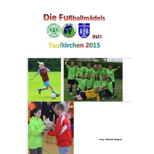 Die Fußballmädels aus Taufkirchen 2015