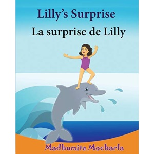 French Kids book: Lilly's Surprise. La surprise de Lilly: Children's Picture Book English-French (Bilingual Edition).Childrens French book, French ... 10 (Bilingual French books for children)