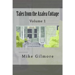 Tales from the Azalea Cottage: Volume 1