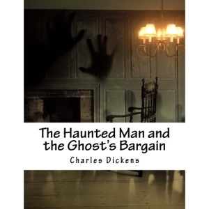 The Haunted Man and the Ghost's Bargain