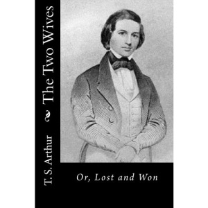 The Two Wives: Or, Lost and Won