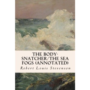 The Body-Snatcher/The Sea Fogs (annotated)