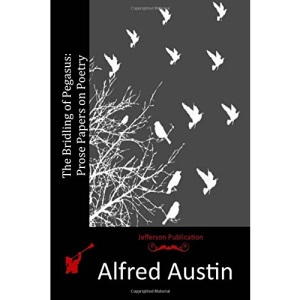 The Bridling of Pegasus: Prose Papers on Poetry
