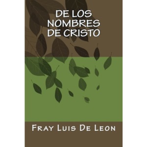 De los Nombres de Cristo: Libro I y Libro II - De los Nombres de Cristo: 1-2