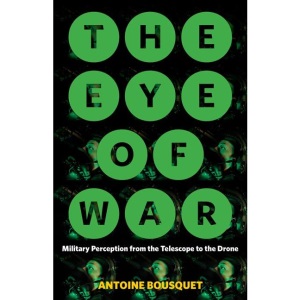 The Eye of War: Military Perception from the Telescope to the Drone