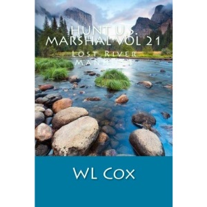 Hunt U.S. Marshal Vol 21: Lost River Manhunt: Volume 21