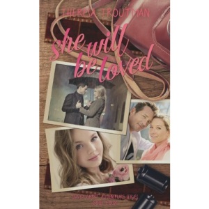 She Will Be Loved: Love's Great Adventure Series Book Four: Volume 4
