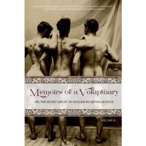Memoirs of a Voluptuary [VOLUME II]: or; The Secret Life of an English Boarding School: 2