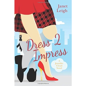Dress 2 Impress: A Jennifer Cloud Novel: Volume 2 (Jennifer Cloud Series)