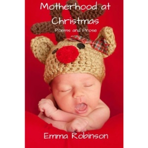 Motherhood at Christmas: Poems and Prose