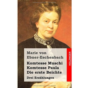Komtesse Muschi / Komtesse Paula / Die erste Beichte: Drei Erzählungen