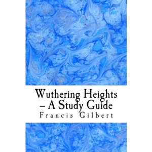 Wuthering Heights -- A Study Guide: Volume 6 (Creative Study Guides)