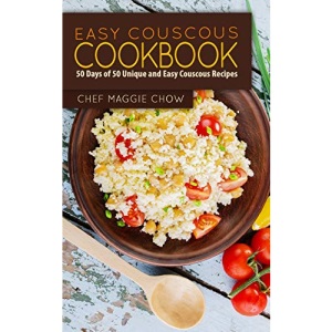 Easy Couscous Cookbook: 50 Days of 50 Unique and Easy Couscous Recipes