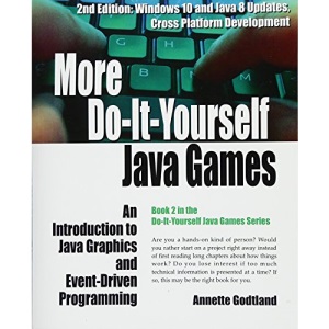 More Do-It-Yourself Java Games: An Introduction to Java Graphics and Event-Driven Programming: Volume 2
