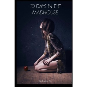 10 Days in a Madhouse (Annotated)