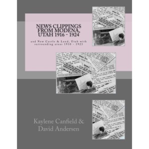 News Clippings from Modena, Utah 1916 - 1924: and New Castle & Lund, Utah with surrounding areas 1910 - 1923 (Southern Utah)