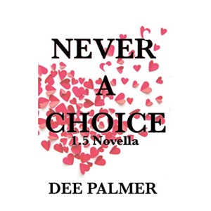 Never a Choice 1.5: A Choices Novella: 4 (The Choices Trilogy)