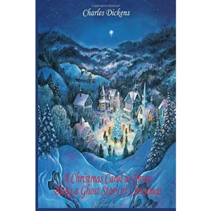 A Christmas Carol in Prose; Being a Ghost Story of Christmas