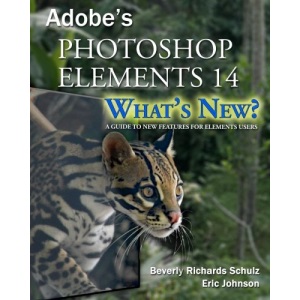 Photoshop Elements 14 - What's New?: A Guide to New Features for Elements Users