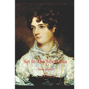 Set In The Silver Sea by Jane Austen and A Gentleman: Sanditon Finished