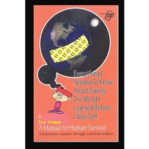 Everything I Needed to Know About Saving the World I Learned Before I Was Ten