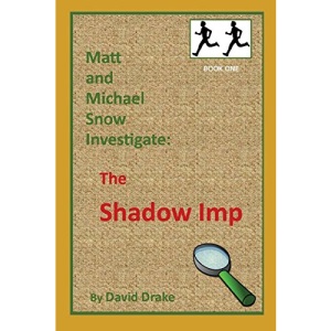 The Shadow Imp: 1 (Matt and Michael Snow Investigate:)