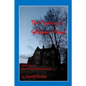 The Mystery of Gallagher's Ghost: 6 (The Orvie Mystery Series)
