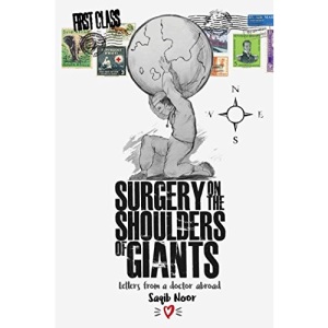 Surgery on the Shoulders of Giants: Letters from a doctor abroad