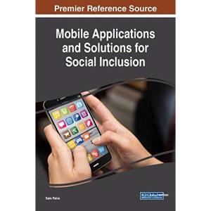 Mobile Applications and Solutions for Social Inclusion (Advances in Wireless Technologies and Telecommunication)