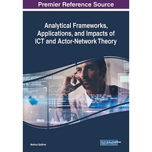 Analytical Frameworks, Applications, and Impacts of ICT and Actor-Network Theory