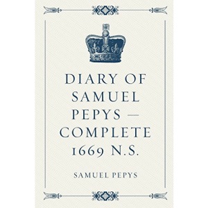 Diary of Samuel Pepys — Complete 1669 N.S.