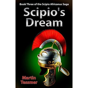 Scipio's Dream: Book Three of the Scipio Africanus Saga