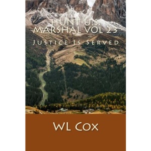 Hunt-U.S. Marshal Vol 23: Justice Is Servied: Volume 23
