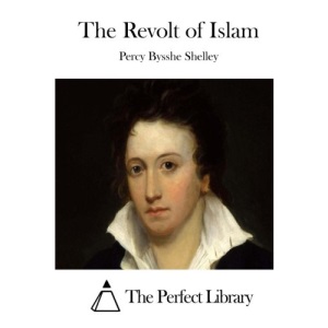 The Revolt of Islam (Perfect Library)