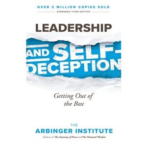 Leadership and Self-Deception: Getting Out of the Box