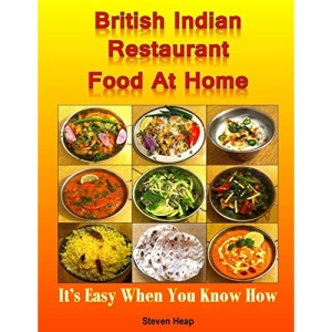 British Indian Restaurant Food At Home: It's Easy When You Know How